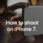 Apple releases instructional videos to help you take better photos with iPhone 7