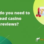 Why do you need to read online casino reviews?