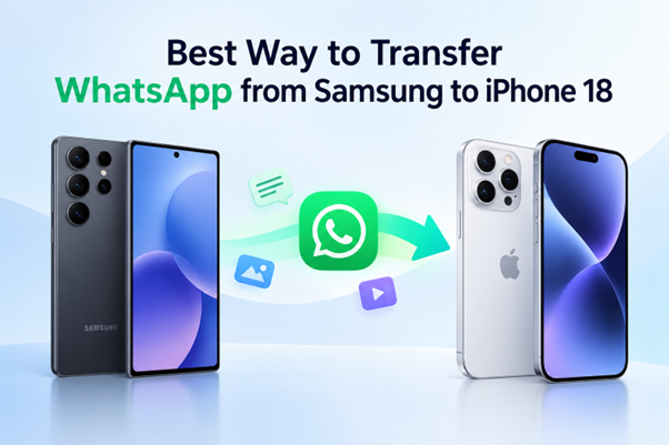 Best Way to Transfer WhatsApp from Samsung to iPhone 18 Pro